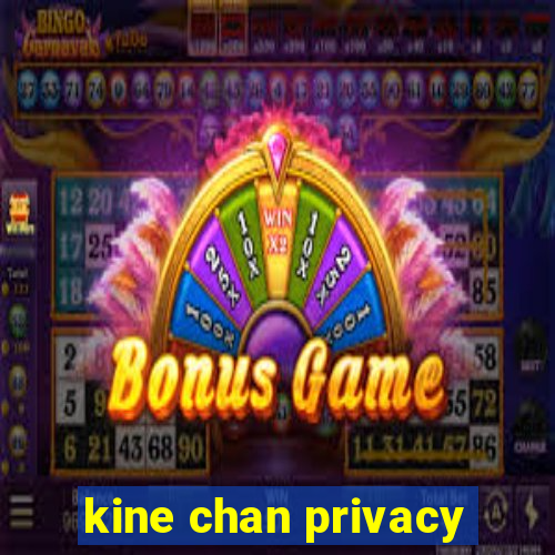 kine chan privacy